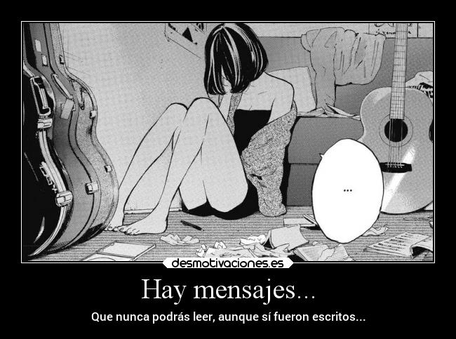 Hay mensajes... - Que nunca podrás leer, aunque sí fueron escritos...