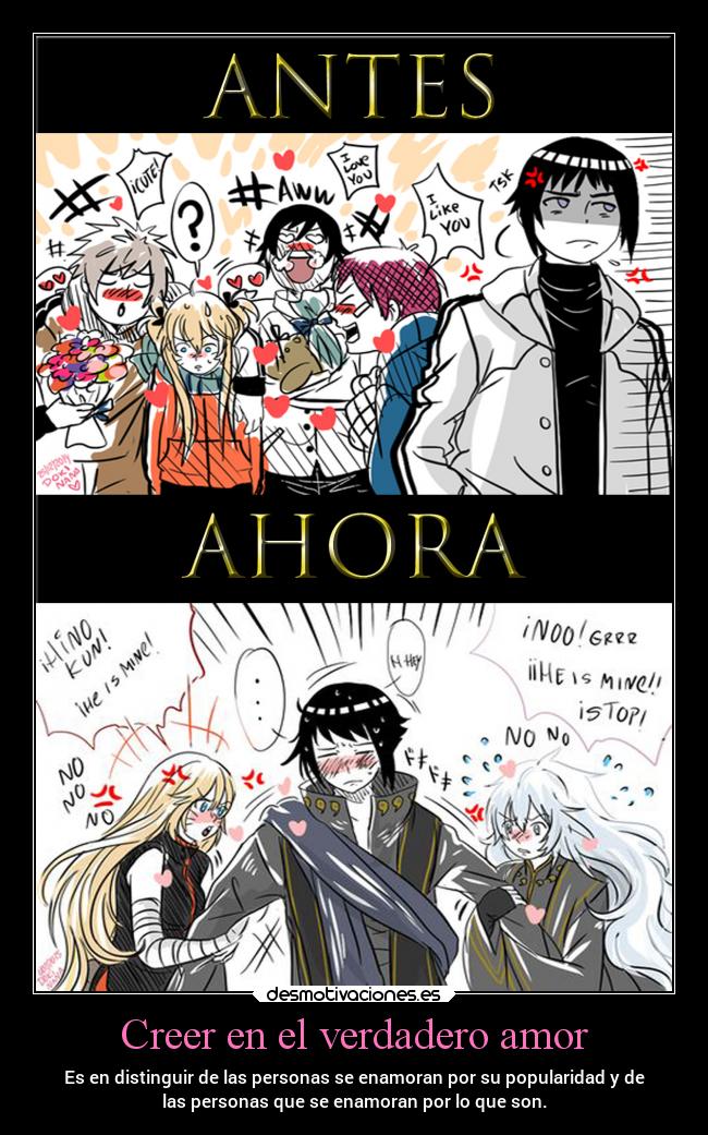 Creer en el verdadero amor - Es en distinguir de las personas se enamoran por su popularidad y de
las personas que se enamoran por lo que son.