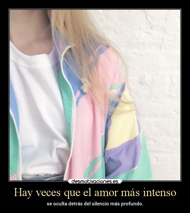 Hay veces que el amor más intenso -