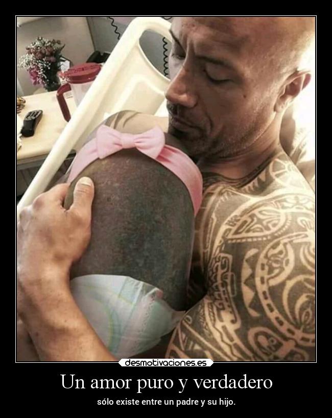 Un amor puro y verdadero - sólo existe entre un padre y su hijo.