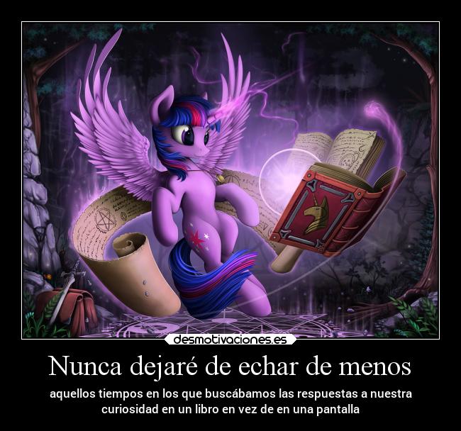 Nunca dejaré de echar de menos - aquellos tiempos en los que buscábamos las respuestas a nuestra
curiosidad en un libro en vez de en una pantalla