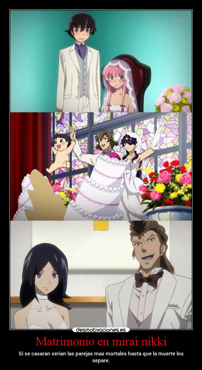 Matrimonio en mirai nikki - Si se casaran serian las parejas mas mortales hasta que la muerte los
separe.