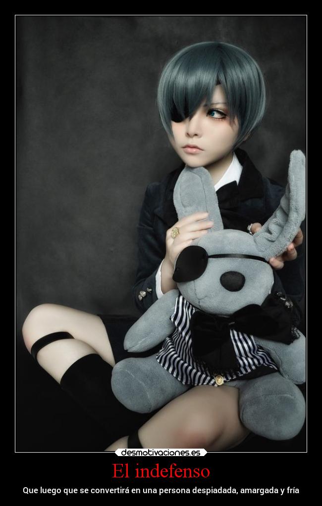 El indefenso - Que luego que se convertirá en una persona despiadada, amargada y fría
