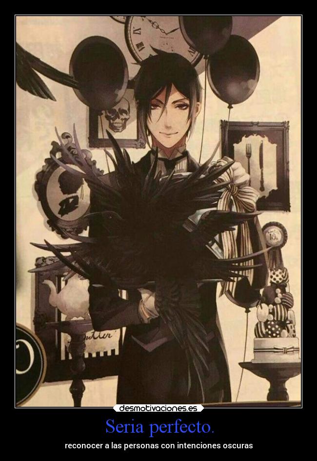 Seria perfecto. - reconocer a las personas con intenciones oscuras