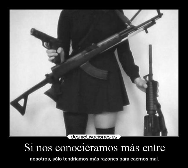 Si nos conociéramos más entre -