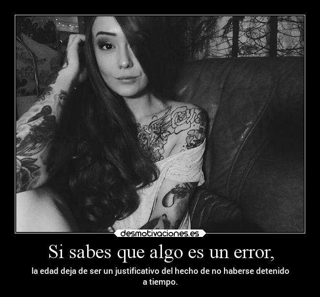 Si sabes que algo es un error, - 
