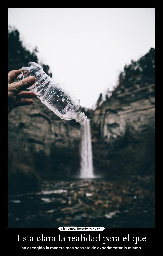 Está clara la realidad para el que - 