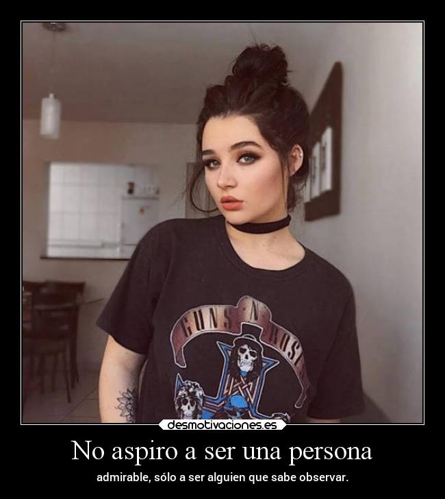 No aspiro a ser una persona -