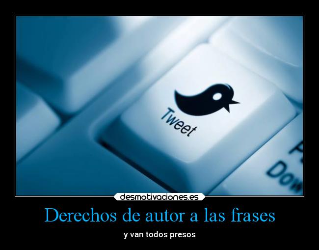 Derechos de autor a las frases - y van todos presos