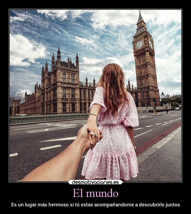 carteles mundo amor desmotivaciones mundo hermoso juntos pareja desmotivaciones