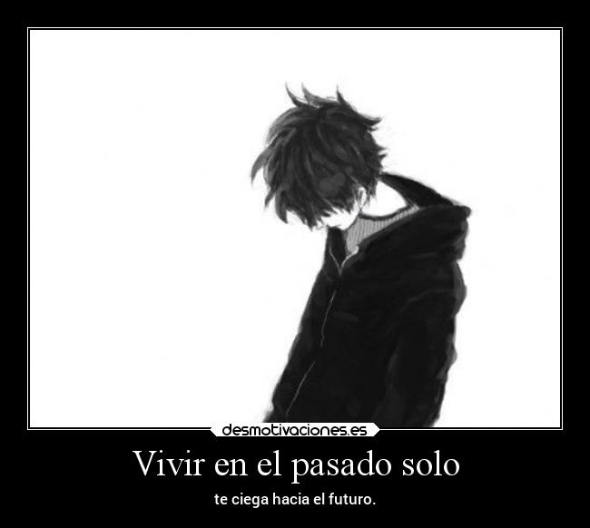 Vivir en el pasado solo - 