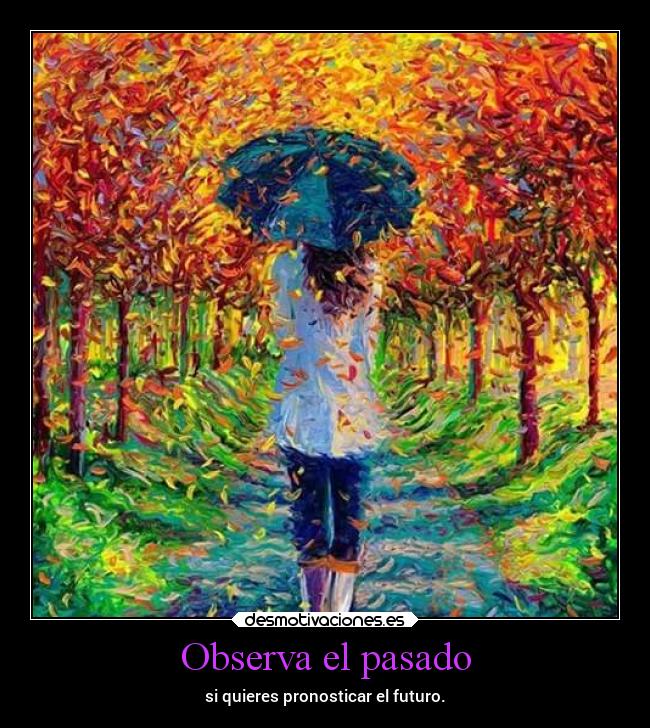 Observa el pasado -