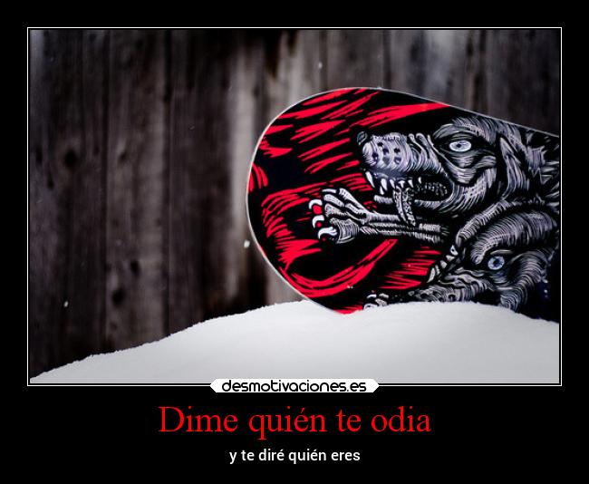 Dime quién te odia - y te diré quién eres