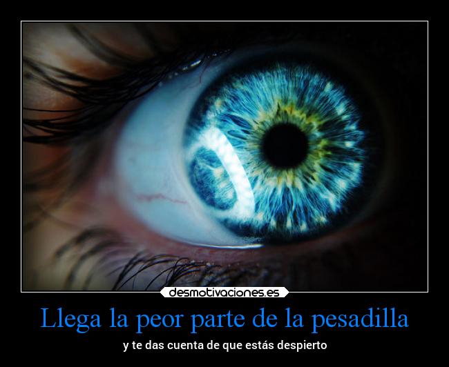Llega la peor parte de la pesadilla - y te das cuenta de que estás despierto