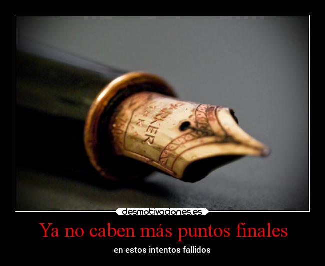 Ya no caben más puntos finales - en estos intentos fallidos
