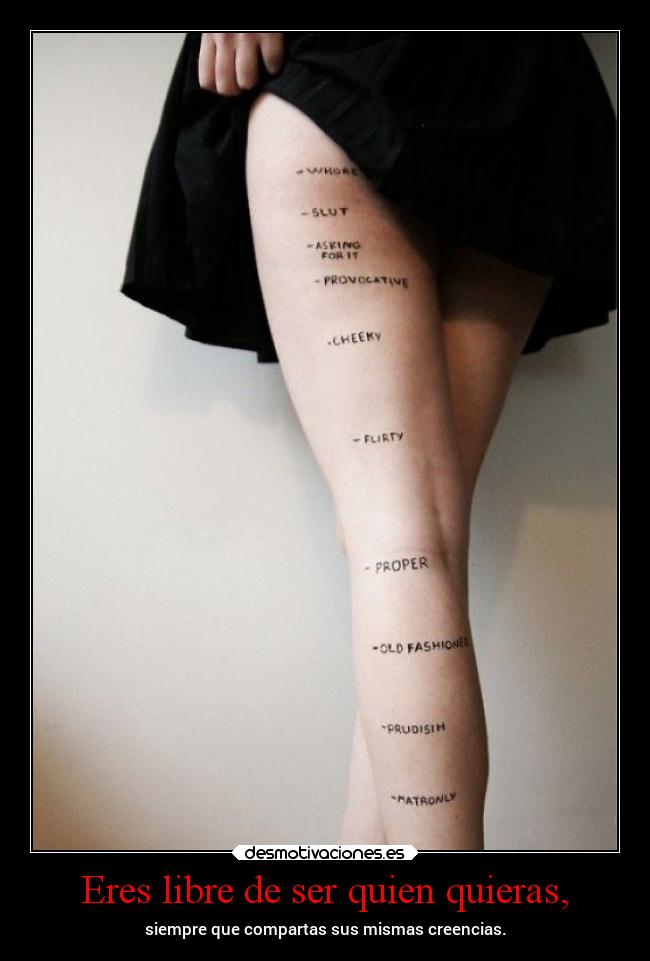 Eres libre de ser quien quieras, - siempre que compartas sus mismas creencias.