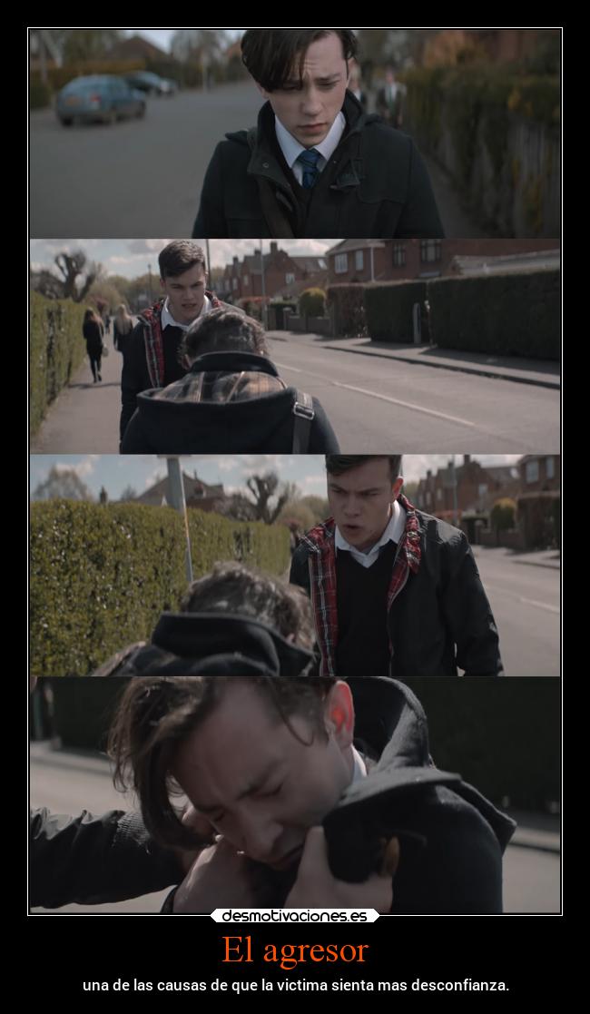El agresor - una de las causas de que la victima sienta mas desconfianza.