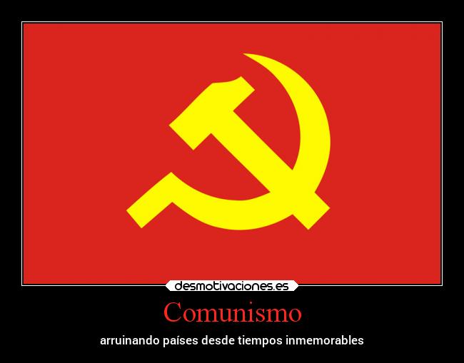Comunismo - arruinando países desde tiempos inmemorables