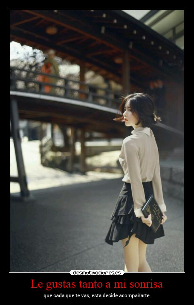 Le gustas tanto a mi sonrisa -