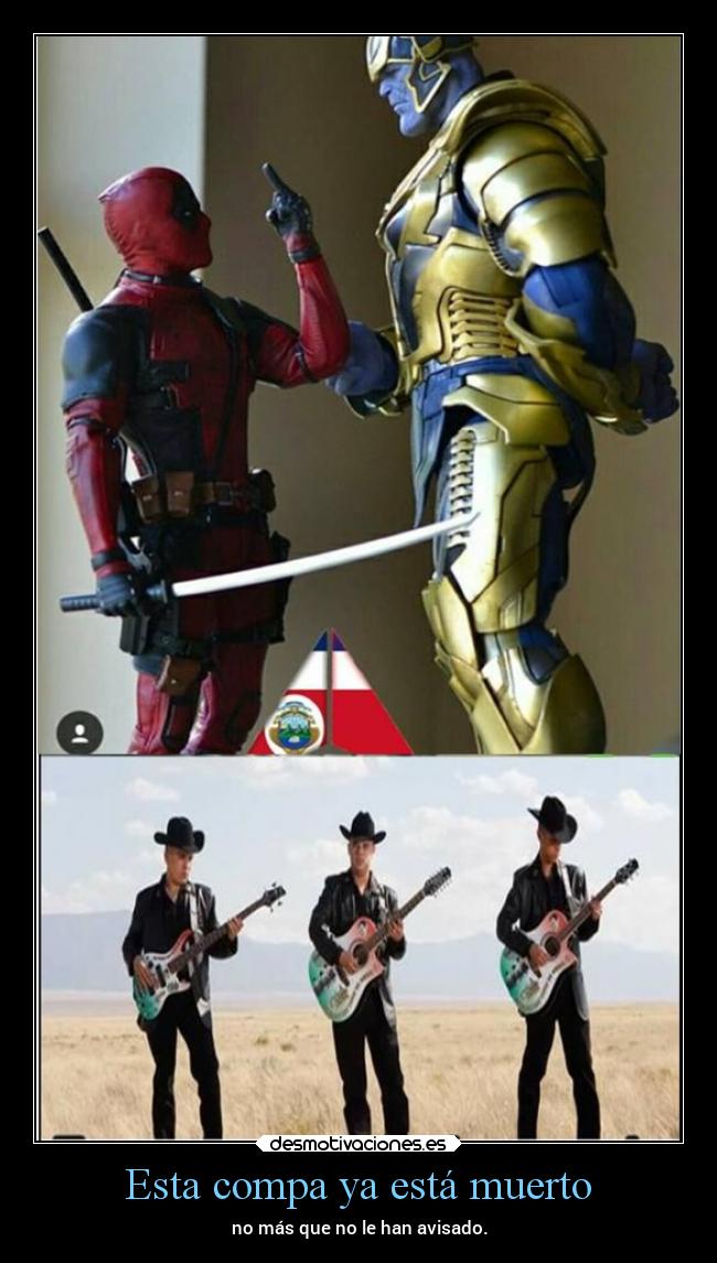 Esta compa ya está muerto - no más que no le han avisado.