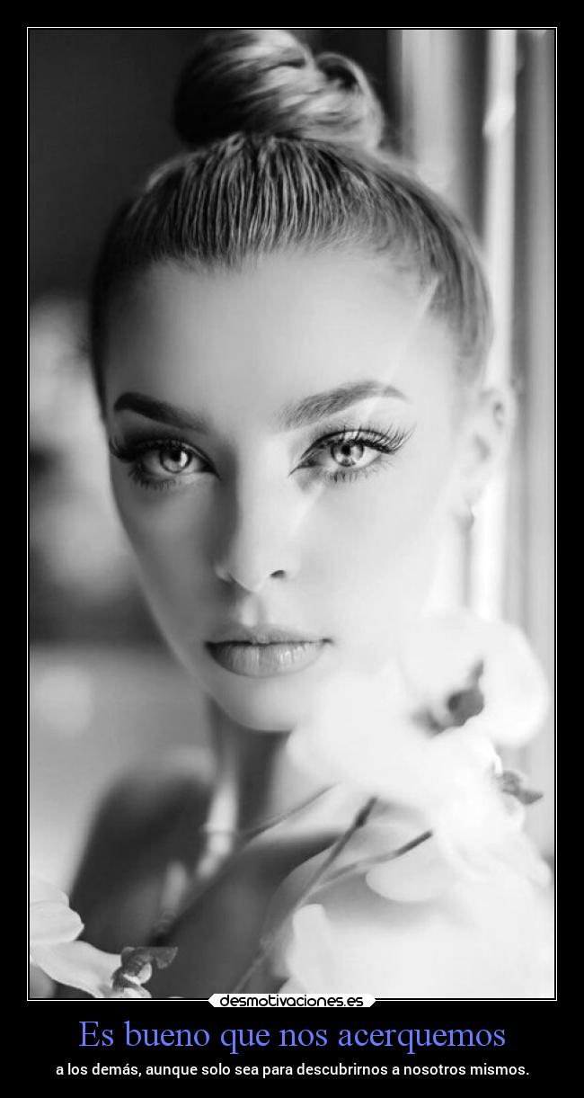 Es bueno que nos acerquemos -
