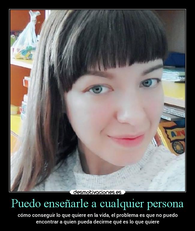 carteles vida tanuxa79 ensenar querer encontrar conseguir poder desmotivaciones