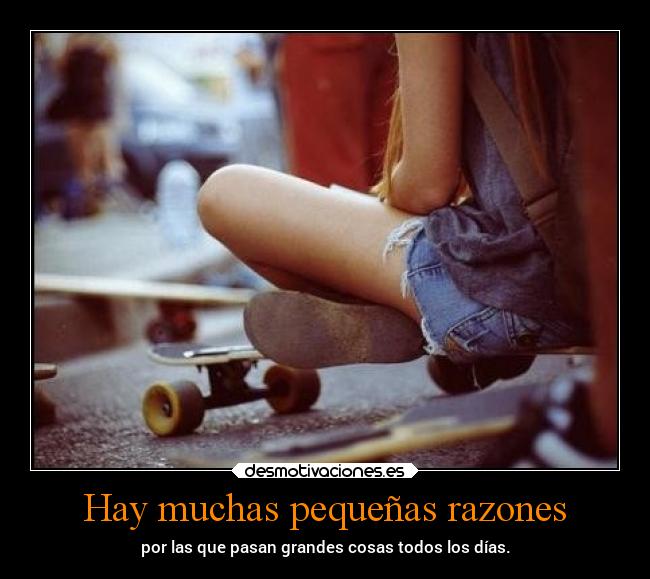 Hay muchas pequeñas razones - 