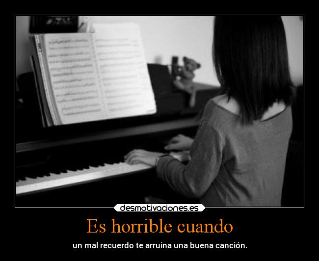 Es horrible cuando -