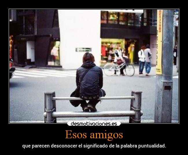 Esos amigos -