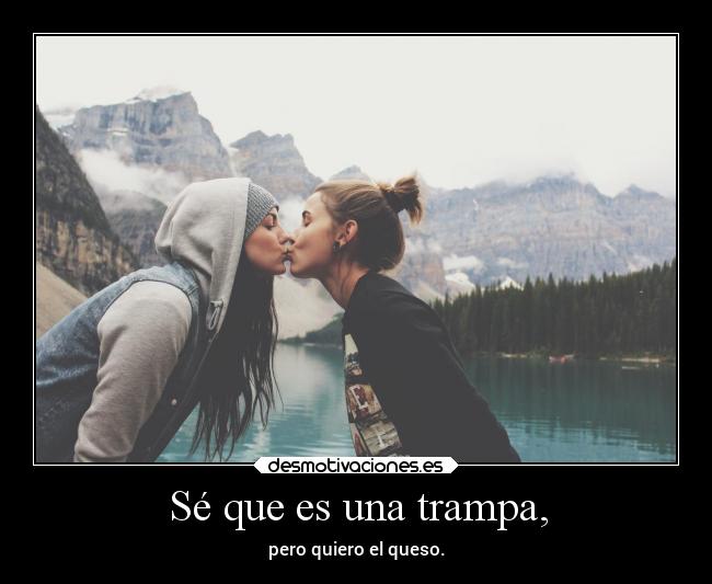 Sé que es una trampa, - 