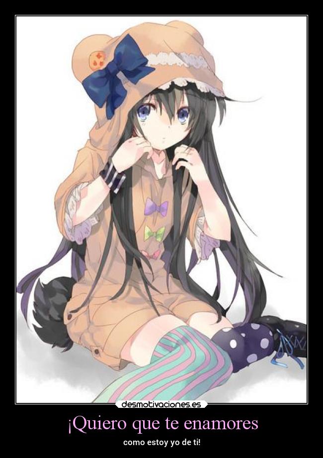 ¡Quiero que te enamores -