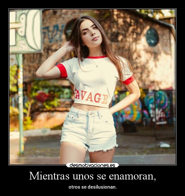 Mientras unos se enamoran, -