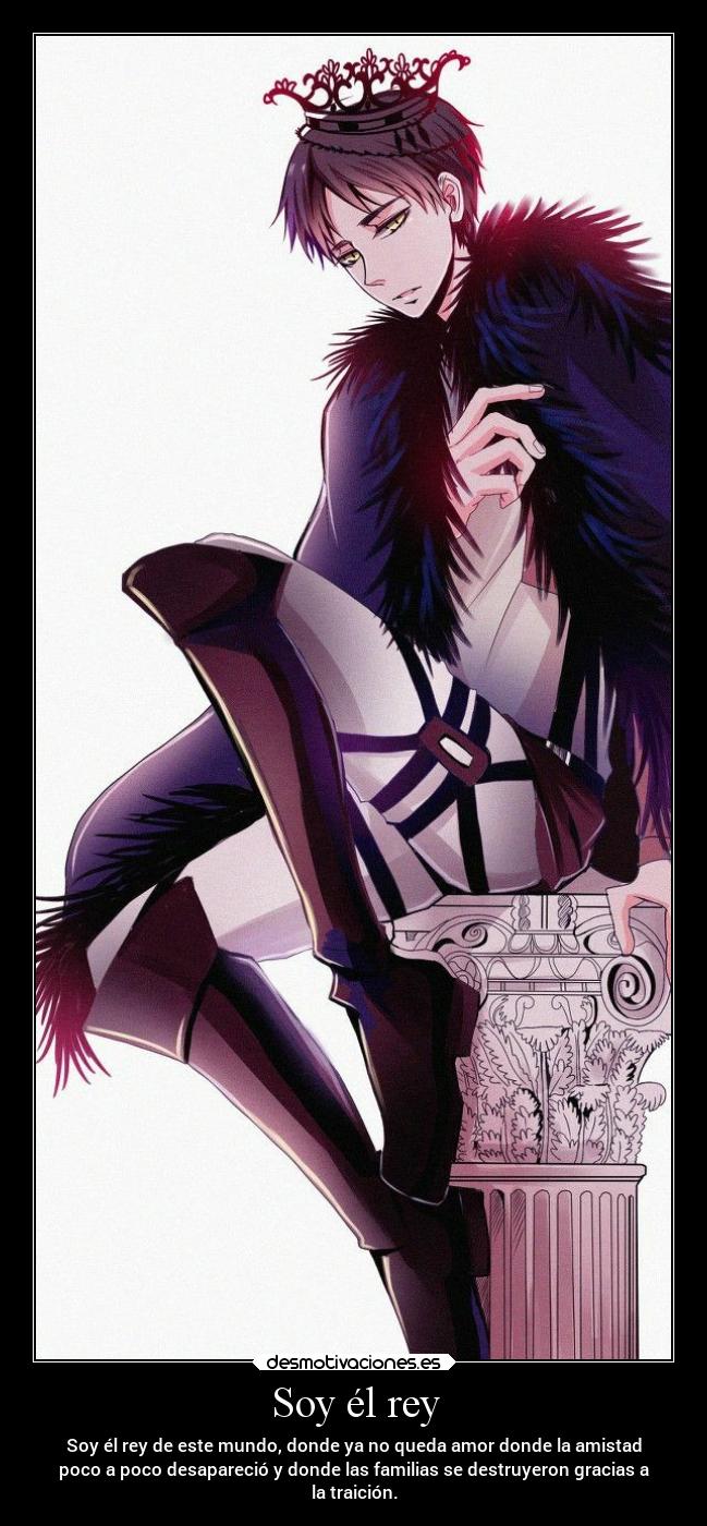 Soy él rey - Soy él rey de este mundo, donde ya no queda amor donde la amistad
poco a poco desapareció y donde las familias se destruyeron gracias a
la traición.