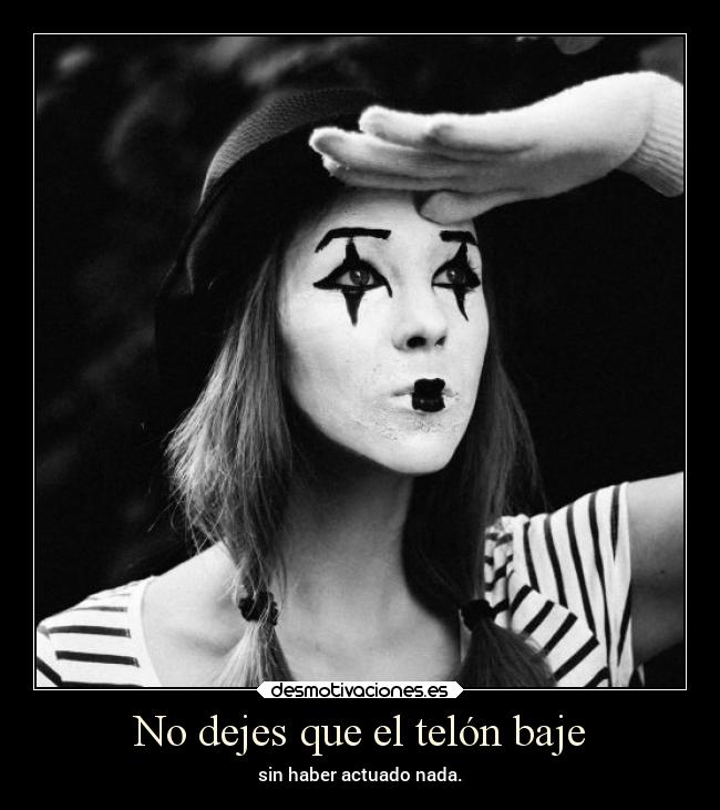 No dejes que el telón baje -