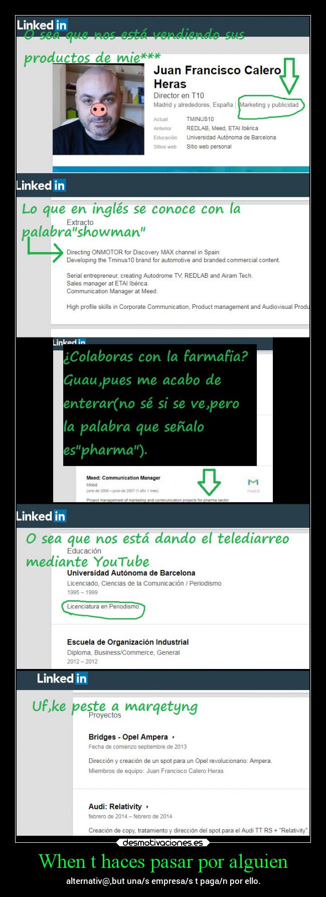 When t haces pasar por alguien - alternativ@,but una/s empresa/s t paga/n por ello.