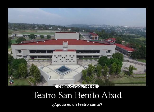 Teatro San Benito Abad - ¿Apoco es un teatro santo?