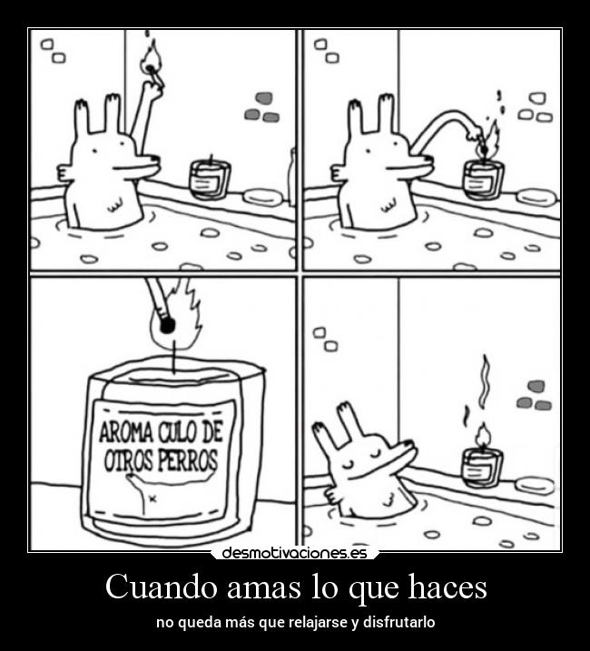 Cuando amas lo que haces -