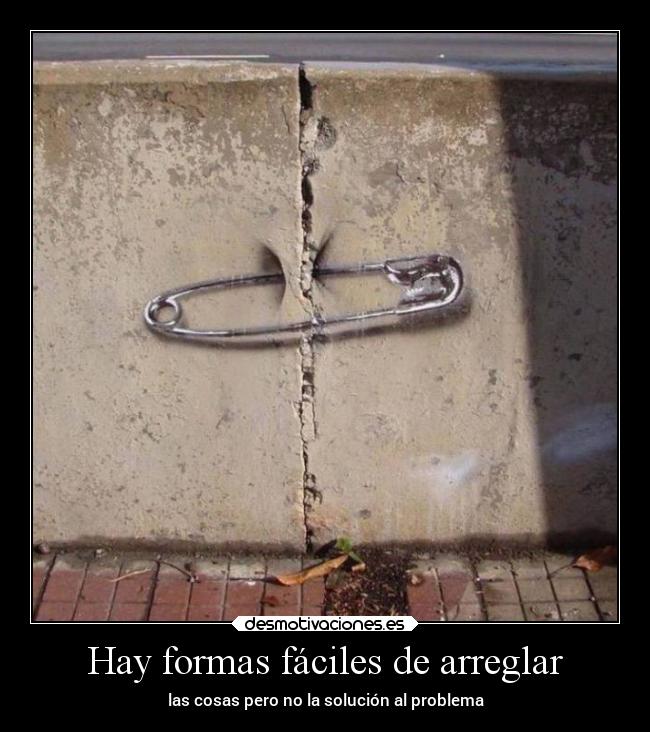 Hay formas fáciles de arreglar - 