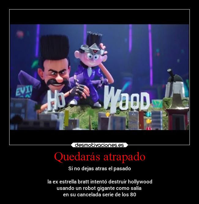 Quedarás atrapado -