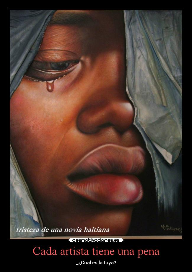 Cada artista tiene una pena - _¿Cual es la tuya?