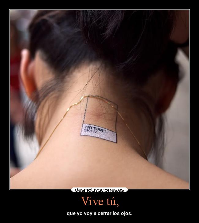 Vive tú, -