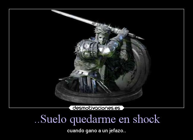 ..Suelo quedarme en shock - cuando gano a un jefazo..