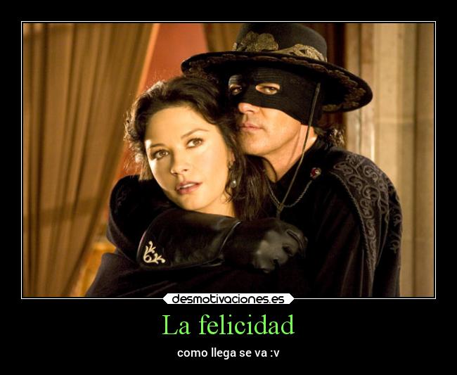 La felicidad - como llega se va :v