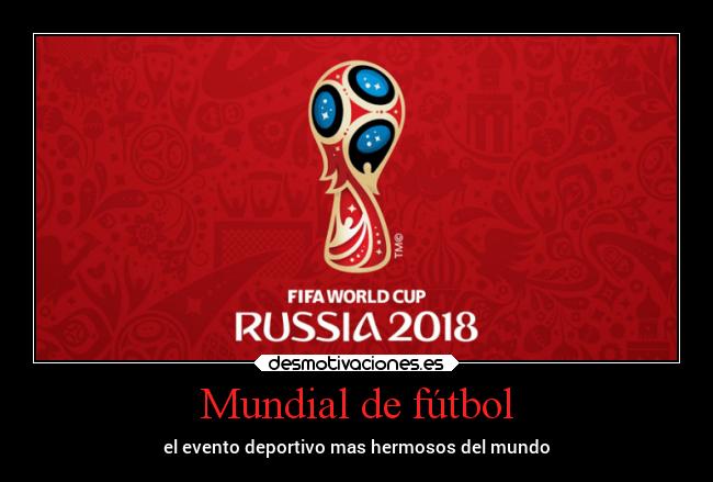 Mundial de fútbol - el evento deportivo mas hermosos del mundo