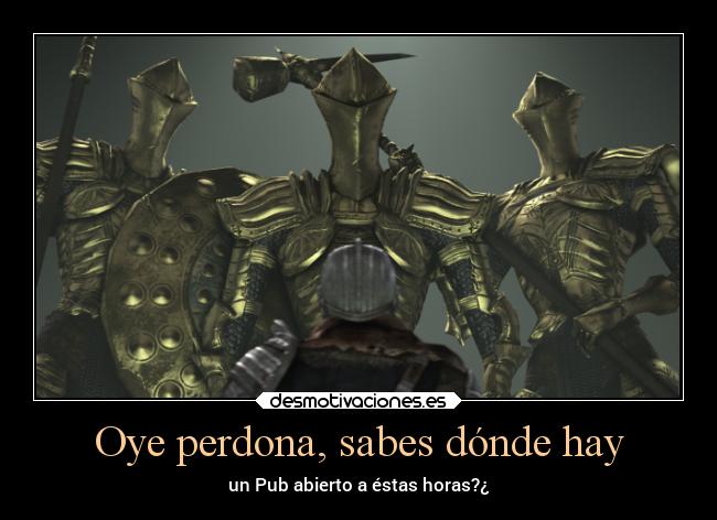 carteles graciosas miprimercartelcomediaxd frasesparaelrecuerdo centinelas ruinas darksouls pubs desmotivaciones