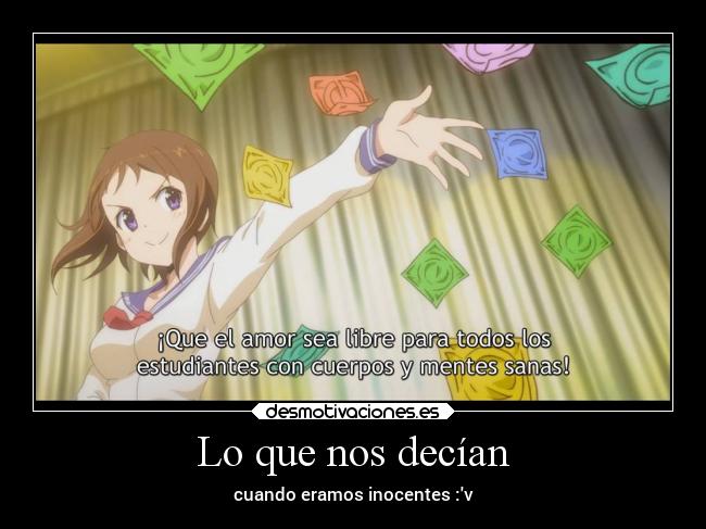 Lo que nos decían - cuando eramos inocentes :v