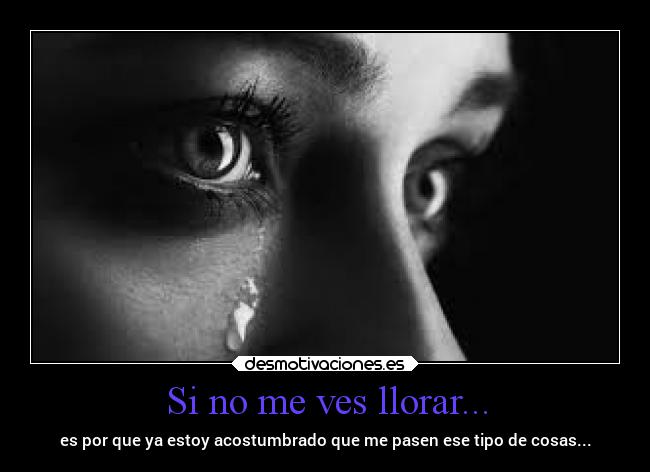 carteles llorar sentimientos desmotivaciones