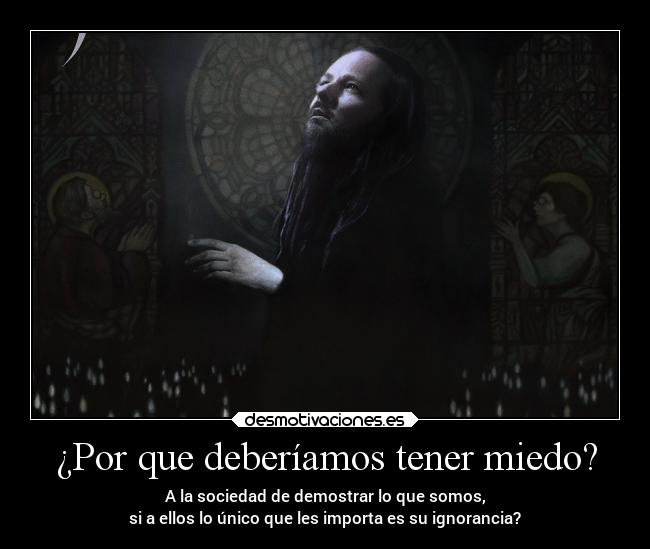 ¿Por que deberíamos tener miedo? -