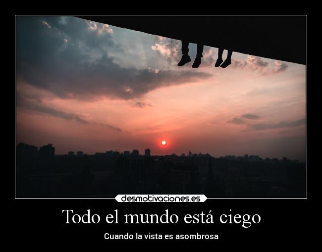 Todo el mundo está ciego - 