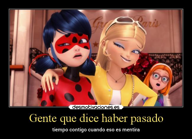 Gente que dice haber pasado - tiempo contigo cuando eso es mentira